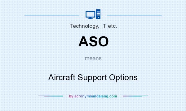 What does ASO mean? It stands for Aircraft Support Options