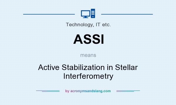 What does ASSI mean? It stands for Active Stabilization in Stellar Interferometry
