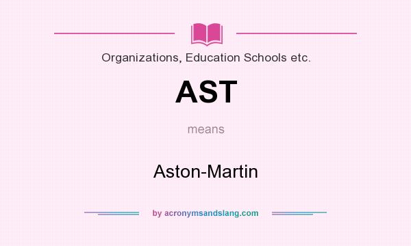What does AST mean? It stands for Aston-Martin