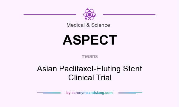What does ASPECT mean? It stands for Asian Paclitaxel-Eluting Stent Clinical Trial