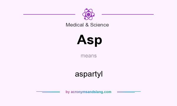 What does Asp mean? It stands for aspartyl