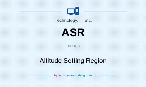 What does ASR mean? It stands for Altitude Setting Region