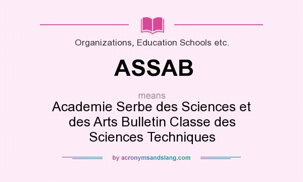 What does ASSAB mean? It stands for Academie Serbe des Sciences et des Arts Bulletin Classe des Sciences Techniques