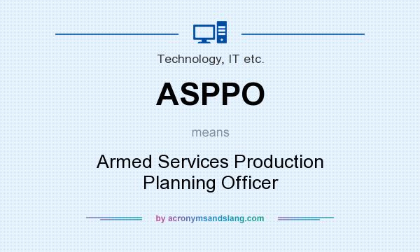 What does ASPPO mean? It stands for Armed Services Production Planning Officer