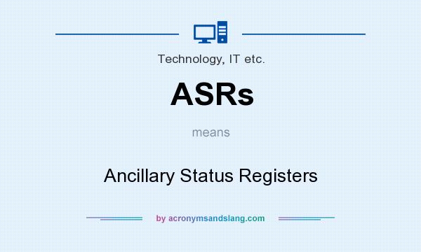 What does ASRs mean? It stands for Ancillary Status Registers