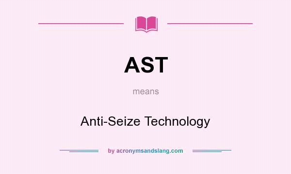 What does AST mean? It stands for Anti-Seize Technology