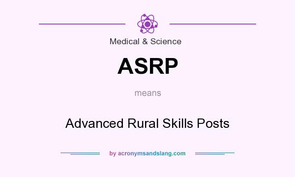 What does ASRP mean? It stands for Advanced Rural Skills Posts