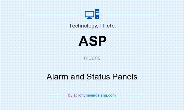 What does ASP mean? It stands for Alarm and Status Panels