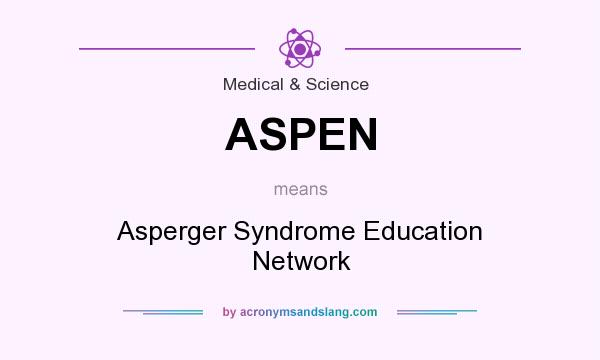 What does ASPEN mean? It stands for Asperger Syndrome Education Network