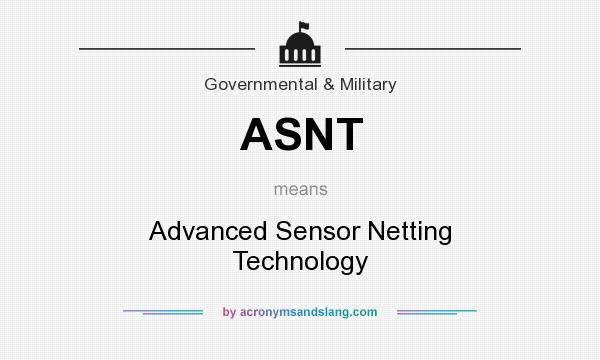 What does ASNT mean? It stands for Advanced Sensor Netting Technology