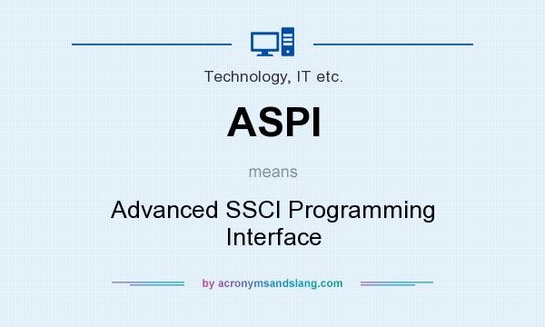 What does ASPI mean? It stands for Advanced SSCI Programming Interface