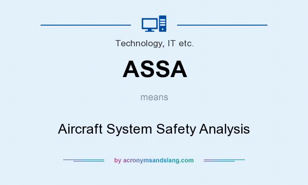 What does ASSA mean? It stands for Aircraft System Safety Analysis