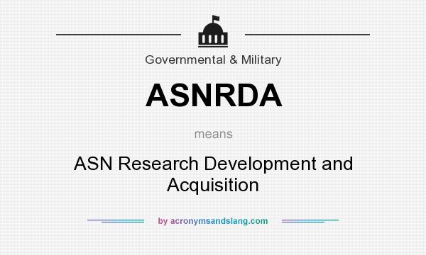What does ASNRDA mean? It stands for ASN Research Development and Acquisition