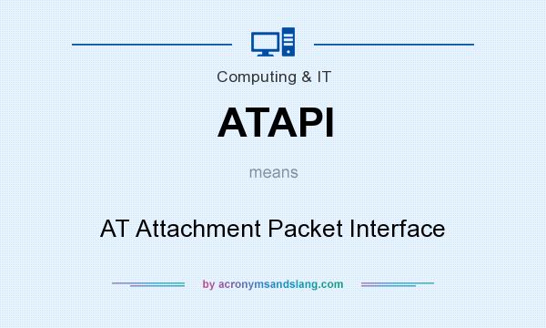 What does ATAPI mean? It stands for AT Attachment Packet Interface