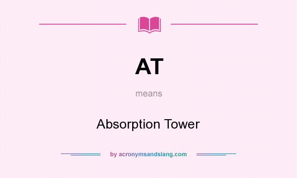 What does AT mean? It stands for Absorption Tower
