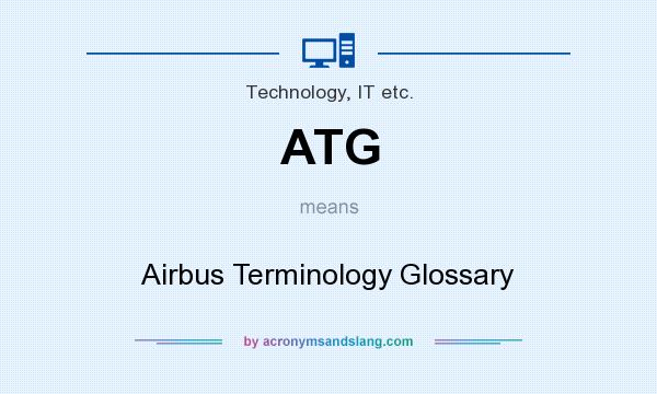 What does ATG mean? It stands for Airbus Terminology Glossary