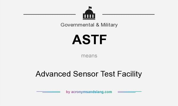 What does ASTF mean? It stands for Advanced Sensor Test Facility