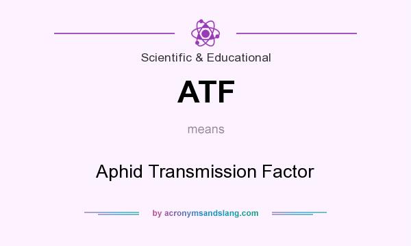 What does ATF mean? It stands for Aphid Transmission Factor