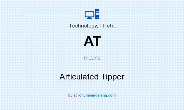 What does AT mean? It stands for Articulated Tipper
