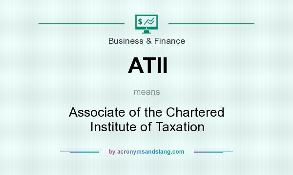 What does ATII mean? It stands for Associate of the Chartered Institute of Taxation