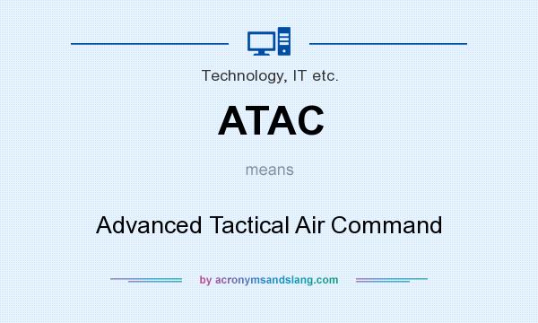 What does ATAC mean? It stands for Advanced Tactical Air Command