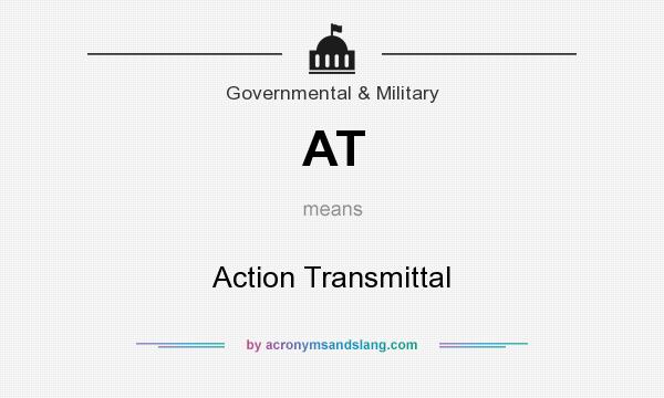What does AT mean? It stands for Action Transmittal