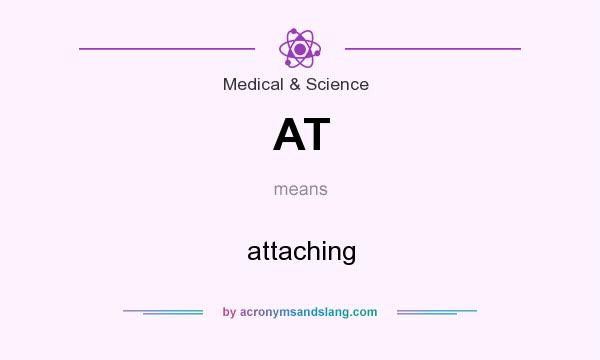 What does AT mean? It stands for attaching