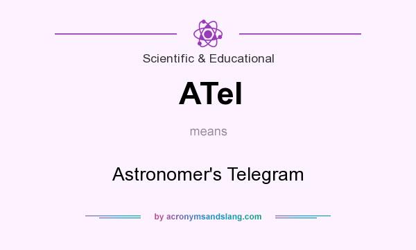 What does ATel mean? It stands for Astronomer`s Telegram