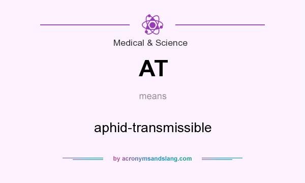 What does AT mean? It stands for aphid-transmissible