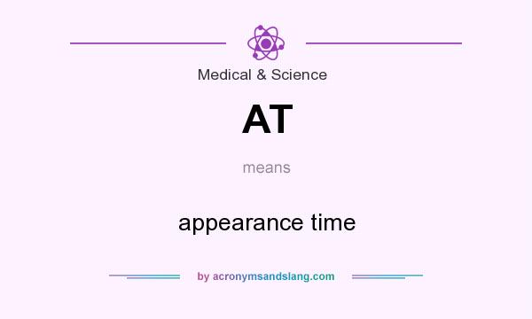 What does AT mean? It stands for appearance time