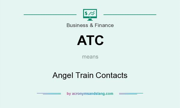 What does ATC mean? It stands for Angel Train Contacts