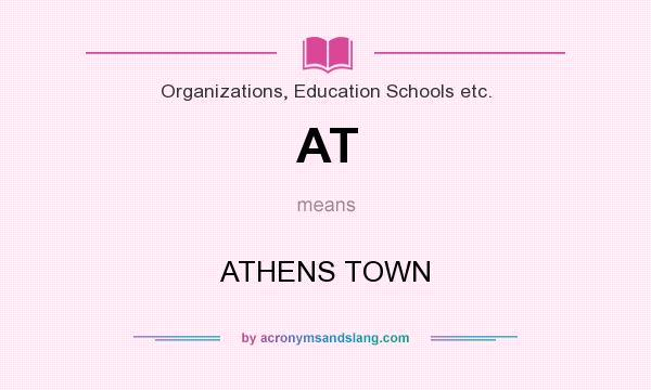 What does AT mean? It stands for ATHENS TOWN