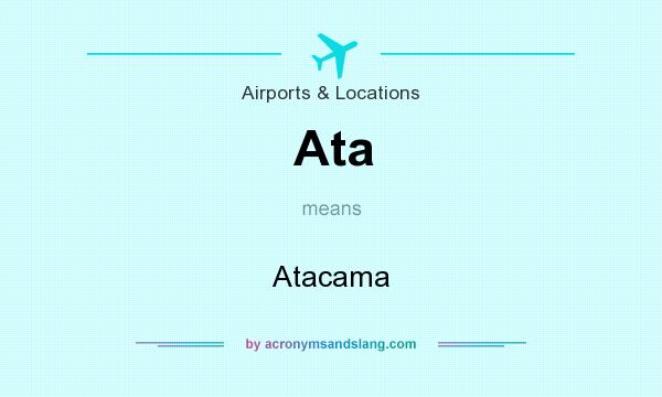 What does Ata mean? It stands for Atacama