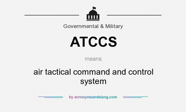 What does ATCCS mean? It stands for air tactical command and control system