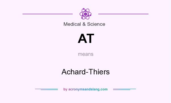 What does AT mean? It stands for Achard-Thiers