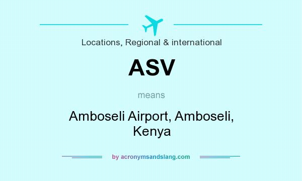 What does ASV mean? It stands for Amboseli Airport, Amboseli, Kenya