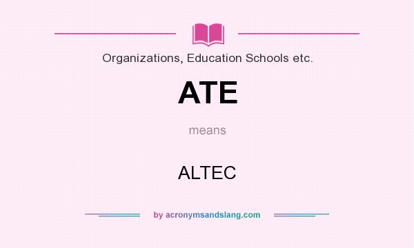 What does ATE mean? It stands for ALTEC