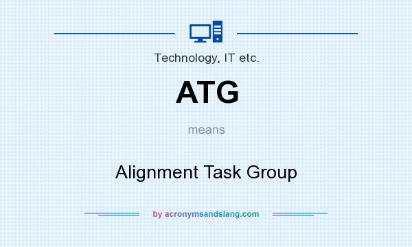 What does ATG mean? It stands for Alignment Task Group