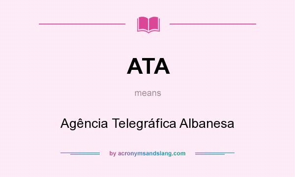 What does ATA mean? It stands for Agência Telegráfica Albanesa