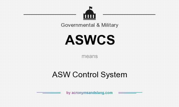 What does ASWCS mean? It stands for ASW Control System