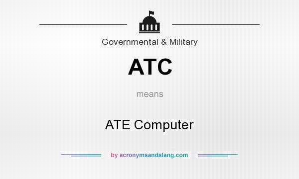 What does ATC mean? It stands for ATE Computer