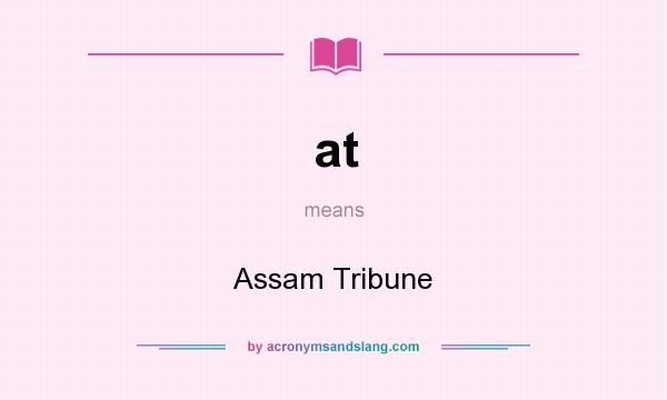 What does at mean? It stands for Assam Tribune