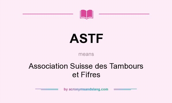 What does ASTF mean? It stands for Association Suisse des Tambours et Fifres