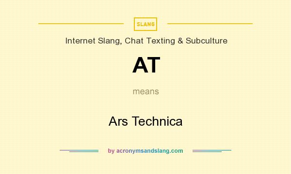 What does AT mean? It stands for Ars Technica