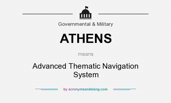 What does ATHENS mean? It stands for Advanced Thematic Navigation System