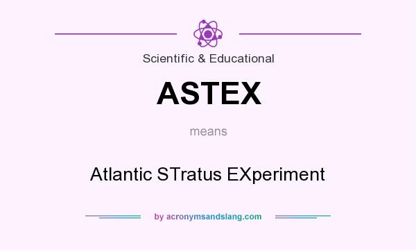 What does ASTEX mean? It stands for Atlantic STratus EXperiment