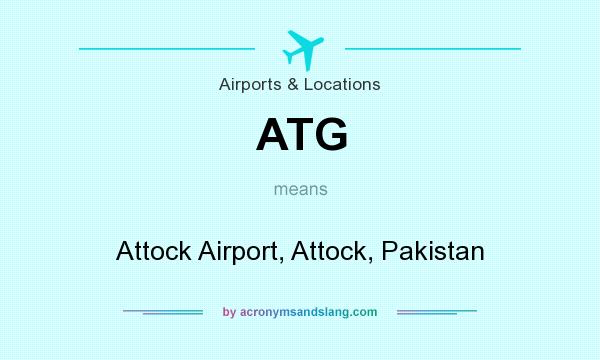 What does ATG mean? It stands for Attock Airport, Attock, Pakistan