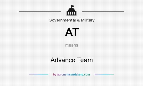 What does AT mean? It stands for Advance Team