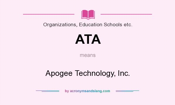 What does ATA mean? It stands for Apogee Technology, Inc.