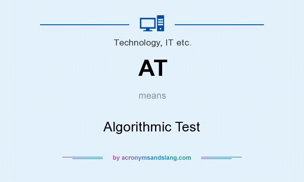 What does AT mean? It stands for Algorithmic Test